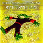 Myth-gotten gains cover image