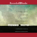 Menno moto : a journey across the Americas in search of my mennonite identity cover image