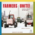 Farmers Unite! : Planting a Protest for Fair Prices cover image