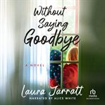 Without Saying Goodbye cover image