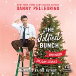 The Jolliest Bunch : Unhinged Holiday Stories cover image