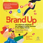 Brand Up : The Ultimate Playbook for College & Career Success in the Digital World cover image
