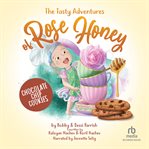 Chocolate Chip Cookies : Tasty Adventures of Rose Honey cover image