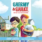 Shermy and Shake : The Not. So. Nice Neighbor cover image