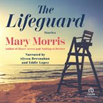 The Lifeguard : Stories cover image