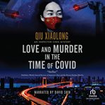 Love and Murder in the Time of Covid : Detective Inspector Chen cover image