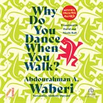 Why Do You Dance When You Walk? cover image