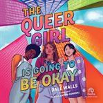 The Queer Girl Is Going to Be Okay cover image