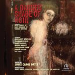 A darker shade of noir : new stories of body horror by women writers cover image