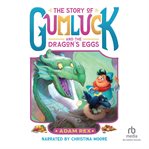 The Story of Gumluck and the Dragon's Eggs cover image