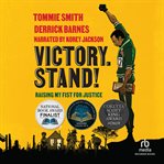 Victory. Stand! : Raising My Fist for Justice cover image
