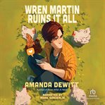 Wren Martin Ruins It All cover image