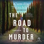 The Road to Murder : Tuscan Mystery (Trinchieri) cover image