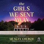 The Girls We Sent Away cover image