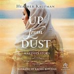 Up From Dust : Martha's Story. Women of the Way cover image