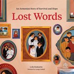 Lost Words : An Armenian Story of Survival and Hope cover image