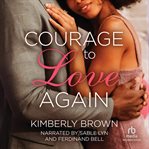 The Courage to Love Again cover image