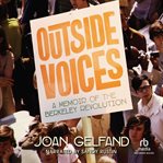 Outside Voices : A Memoir of the Berkeley Revolution cover image