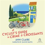 A Cyclist's Guide to Crime & Croissants cover image