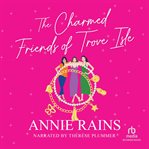 The Charmed Friends of Trove Isle cover image