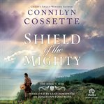 Shield of the Mighty : A Historical Romance Biblical Fiction Set in the Old Testament Era cover image