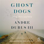 Ghost Dogs : On Killers and Kin cover image