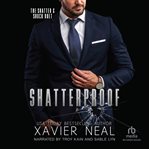 Shatterproof : A Friends to Lovers Forced Proximity Bodyguard Romance: cover image