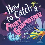 How to Catch a Fairy Godmother cover image