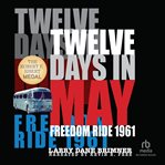 Twelve Days in May : Freedom Ride 1961 cover image