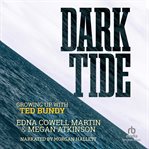 Dark Tide : Growing Up With Ted Bundy cover image