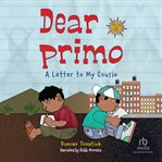 Dear Primo : A Letter to My Cousin cover image