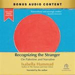 Recognizing the Stranger : On Palestine and Narrative cover image
