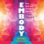 Embody : Feel, Heal, and Transform Your Life Through Movement cover image