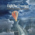 Flight for Freedom : The Wetzel Family's Daring Escape from East Germany cover image