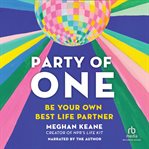 Party of One : Be Your Own Best Life Partner cover image