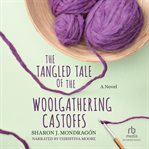The Tangled Tale of the Woolgathering Castoffs cover image
