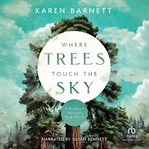 Where Trees Touch the Sky : A Redwood National Park Novel cover image