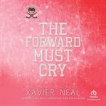 The Forward Must Cry : An Off-Limits Hockey Romance cover image