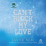 Can't Block My Love : A Grumpy Sunshine Forced Proximity Hockey Romance cover image