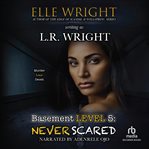 Basement Level 5 : Never Scared cover image