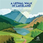 A Lethal Walk in Lakeland : A Walk Through England Mystery cover image