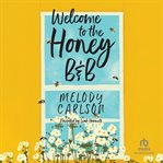 Welcome to the Honey B&B cover image