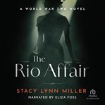 The Rio Affair : A World War Two Novel cover image