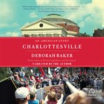 Charlottesville : An American Story cover image