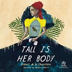 Tall Is Her Body cover image