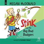 Stink and the Big Bad Badgers cover image