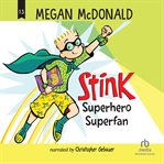 Stink: Superhero Superfan cover image