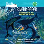 Riverkeeper : Protecting An American River cover image