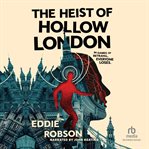 The Heist of Hollow London cover image