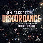 Discordance : The Troubled History of the Hubble Constant cover image
